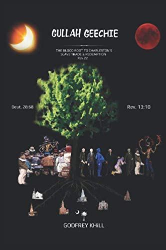 Official Gullah Geechie book cover connected to Charleston Slave Trade History, Gullah Geechee History, and Redemption research